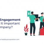 Employee Engagement and Why is It Important for Your Company