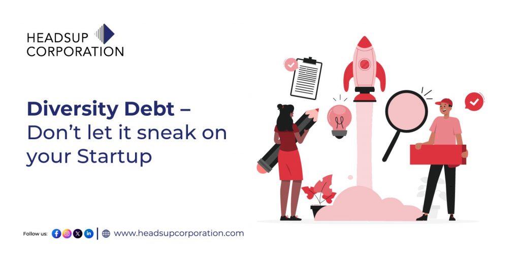 Diversity Debt – Don’t let it sneak on your Startup