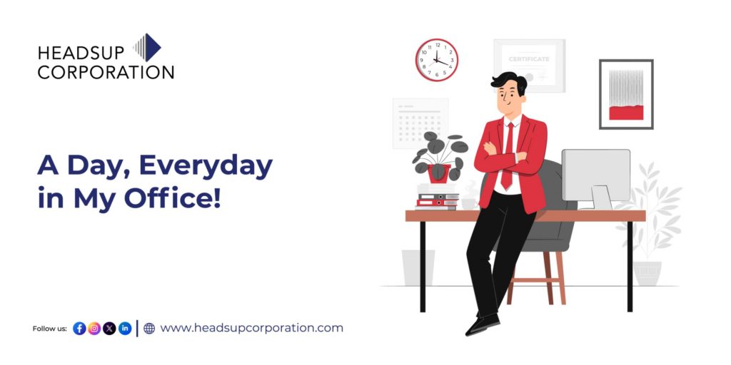 A Day, Everyday in My Office!