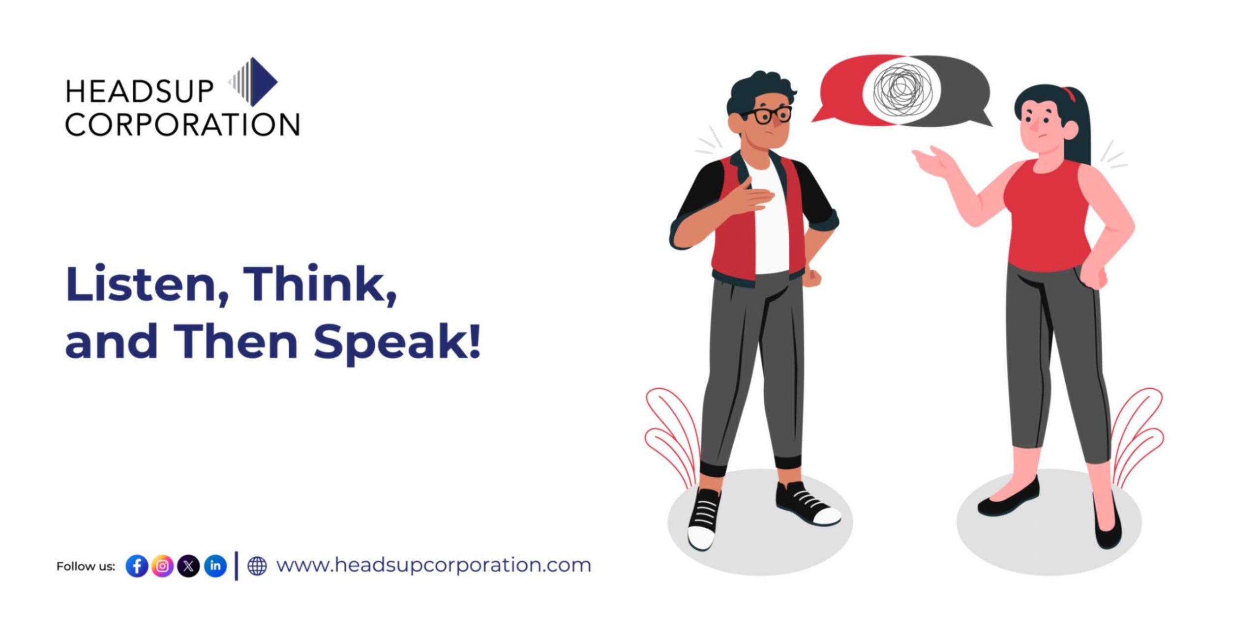 Listen, Think, and Then Speak!