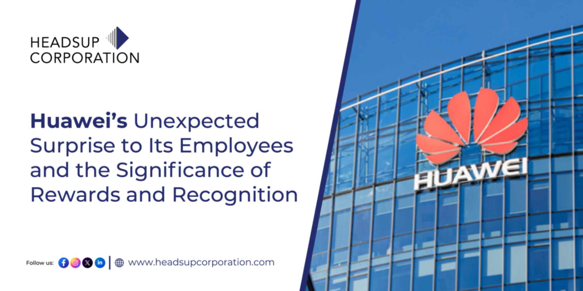 Huawei’s Unexpected Surprise to Its Employees and the Significance of Rewards and Recognition
