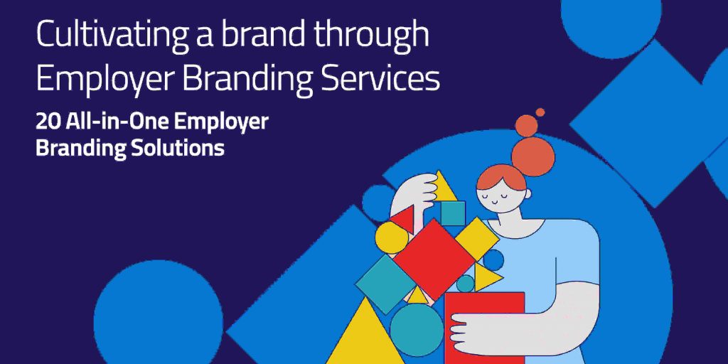 Hire the Best Talent: You Need These 20 Smart and Innovative Employer Branding Solutions!