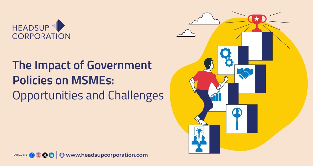 The Impact of Government Policies on MSMEs: Opportunities and Challenges