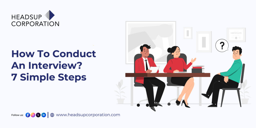 How To Conduct An Interviews: A 7 Simple Steps