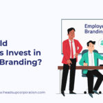 Why Should Companies Invest in Employer Branding_