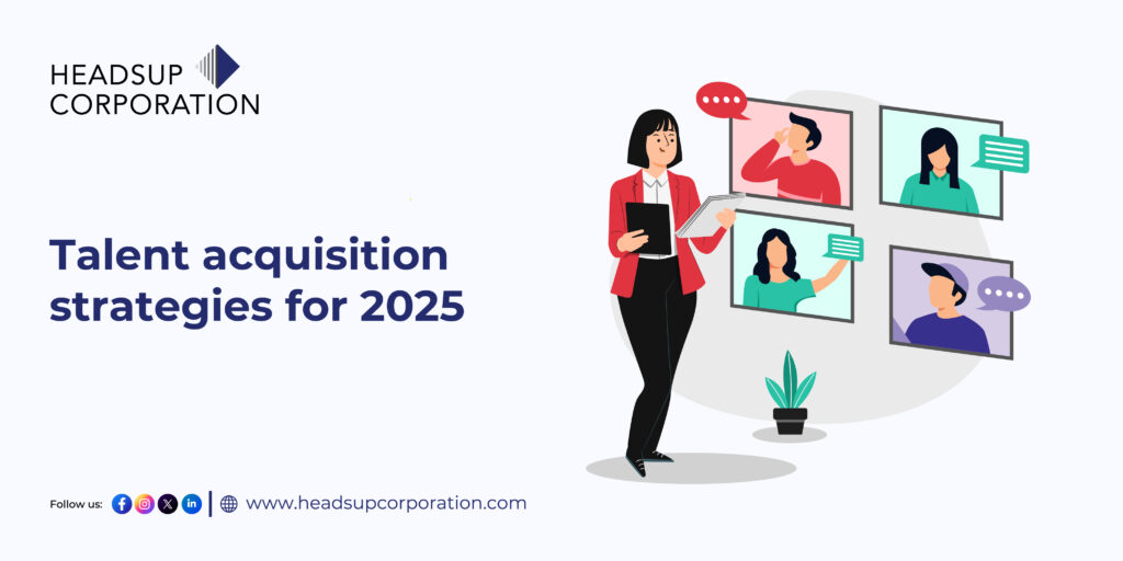 Talent Acquisition Strategies For 2025