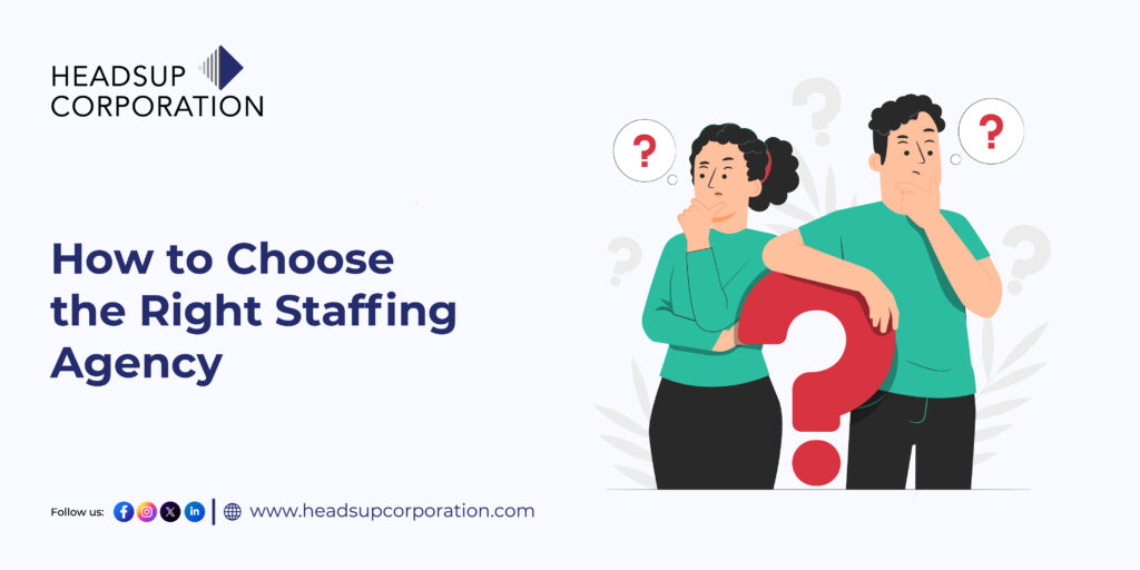 How to Choose the Right Staffing Agency