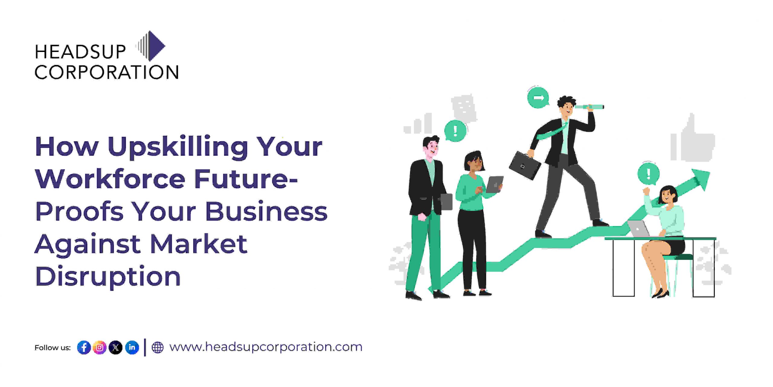How Upskilling Your Workforce Future-Proofs Your Business Against Market Disruption