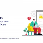 Top 7 Benefits of Using Manpower Staffing Services