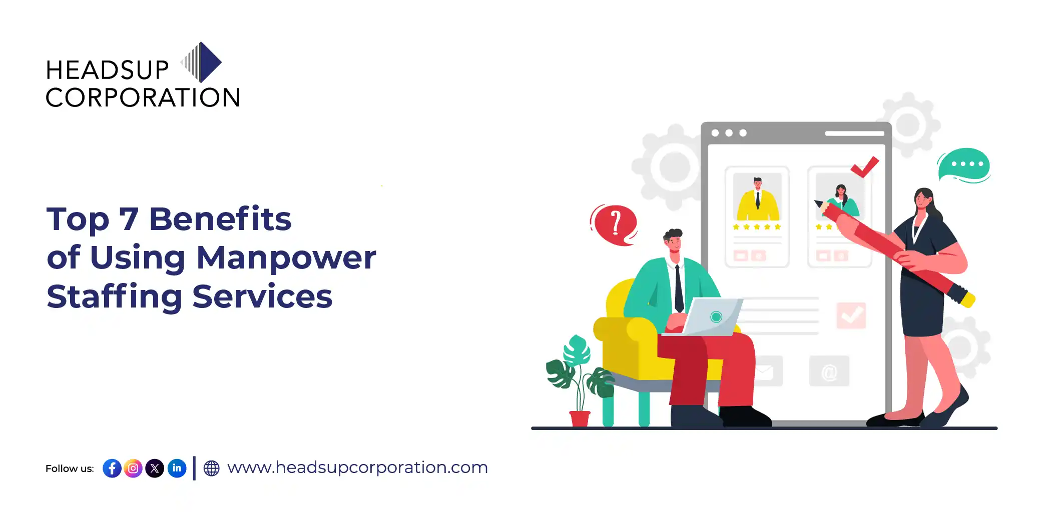 Top 7 Benefits of Using Manpower Staffing Services