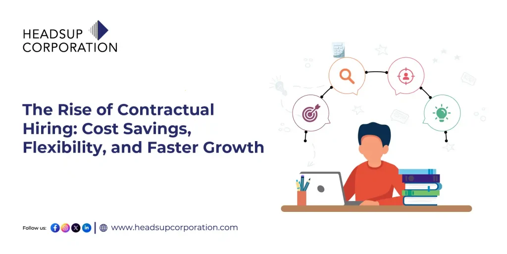 The Rise of Contractual Hiring:  Cost Savings, Flexibility, and Faster Growth