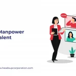 The Role of Manpower Staffing in Talent Acquisition