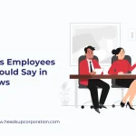 Top 10 Things Employees Wish They Could Say in Exit Interviews