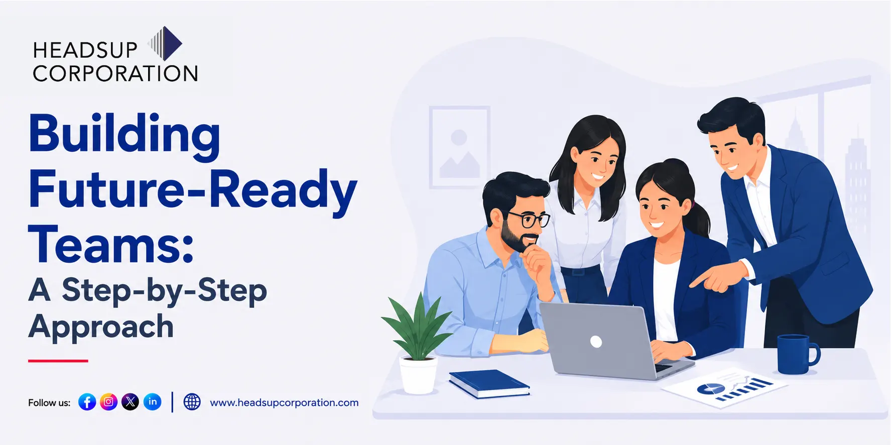 Building Future-Ready Teams: A Step-by-Step Approach