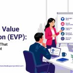 Employee Value Proposition (EVP) How to Build One That Attracts Top Talent
