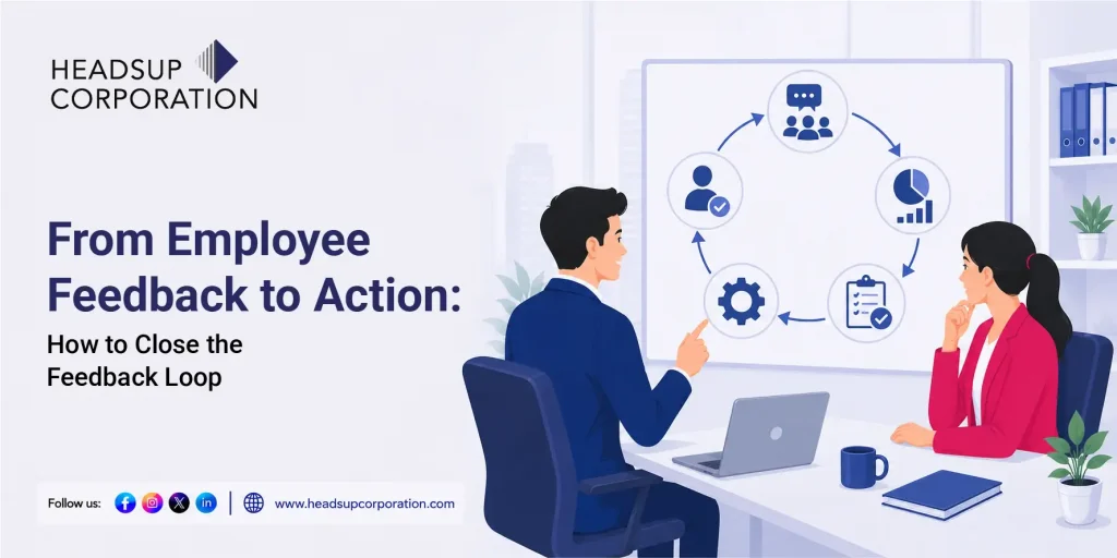From Employee Feedback to Action: How to Close the Feedback Loop
